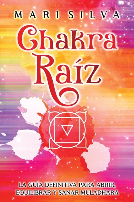 Los Siete Chakras- Chakra raíz - cover