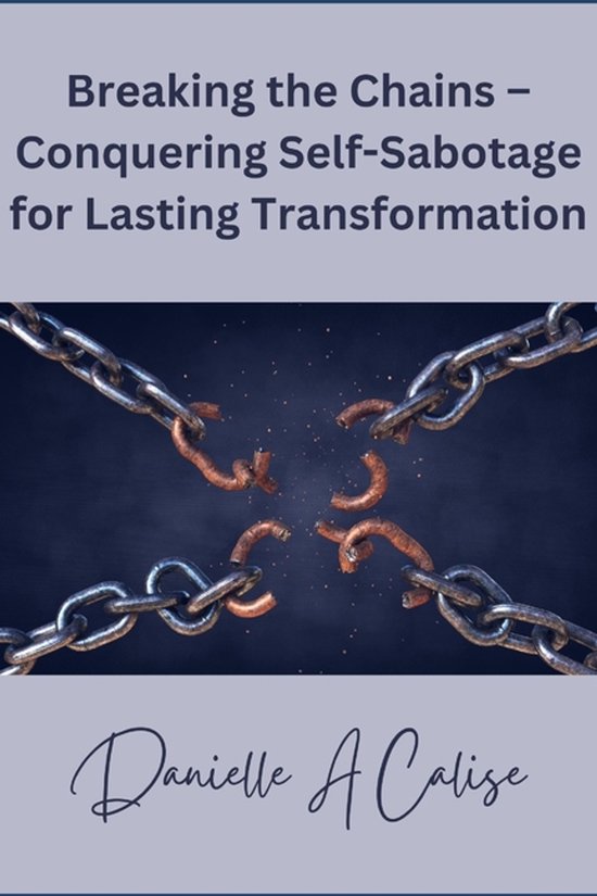 Breaking the Chains - Conquering Self-Sabotage for Lasting ...