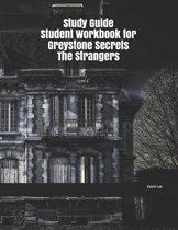 Study Guide Student Workbook for Greystone Secrets The Strangers