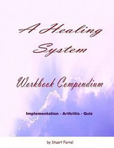 A Healing System Workbook Compendium