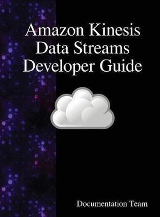 Amazon Kinesis Data Streams Developer Guide | 9789888408085 ...