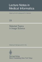 Lecture Notes in Medical Informatics 23 - Selected Topics in Image Science
