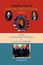 Complete Book of Historic Presidential Firsts