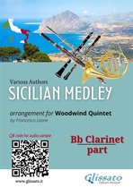 Sicilian Medley for Woodwind Quintet 3 - Bb Clarinet part: "Sicilian Medley" for Woodwind Quintet