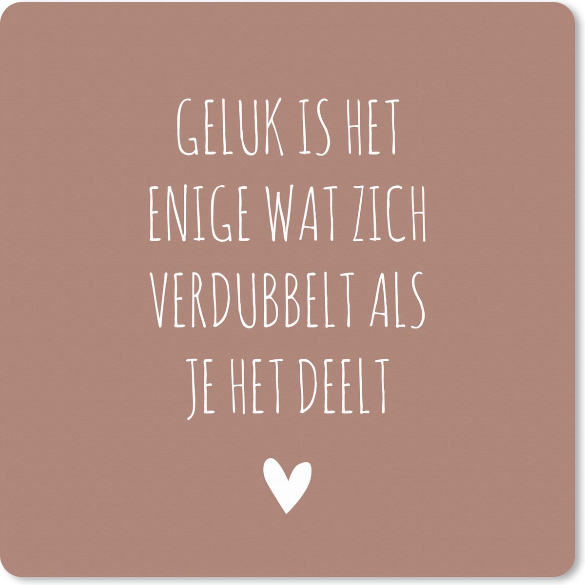 Muismat XXL 40x40 cm - Bureau onderlegger - Bureau mat Geluk is het enige wat zich verdubbelt - Quotes - Spreuken - Bureaumat - Gaming mousepad xl - Bureaulegger groot - Computer deskmat