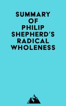 Summary of Philip Shepherd's Radical Wholeness