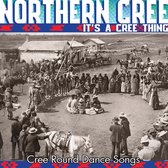 Northern Cree - It's A Cree Thing - Cree Round Dance (CD)