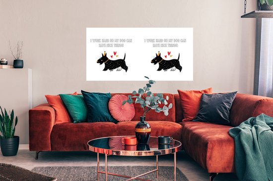 Affiche Citations - Proverbes - Je travaille dur pour que mon chien puisse avoir de belles choses - Chien - 120x60 cm