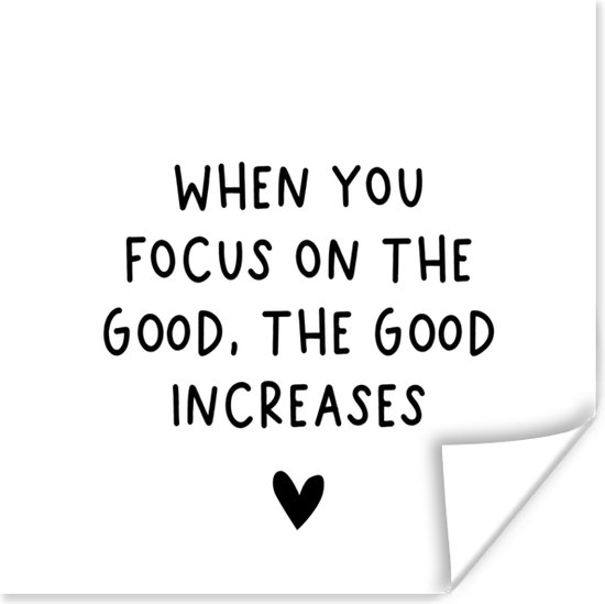 Poster Engelse quote "When you focus on the good, the good increases" tegen een witte achtergrond - 100x100 cm XXL