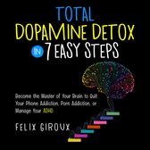 Total Dopamine Detox in 7 Easy Steps