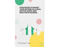 STRATEGIES TO BOOST YOUR INCOME AS A REAL ESTATE AGENT AND A REALTOR IN NIGERIA