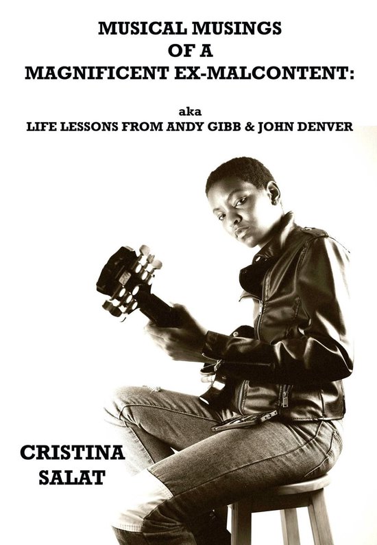 Musical Musings of a Magnificent Ex-Malcontent: aka Life Les ... - cover