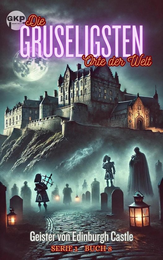 GKP Die gruseligsten Orte der Welt - Serie 1 8 - Geister von Edinburgh Castle