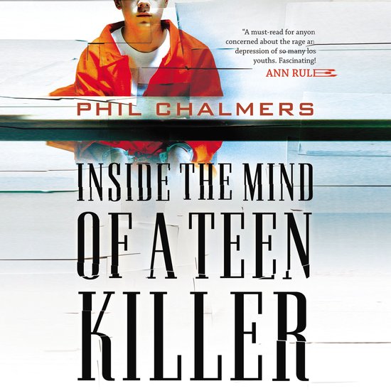 Inside the Mind of a Teen Killer - cover