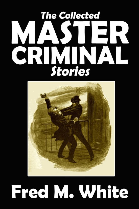 Halcyon Classics - The Collected Master Criminal Stories - cover