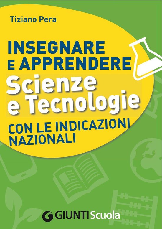 Insegnare e Apprendere Scienze e Tecnologie con le Indicazio ... - cover