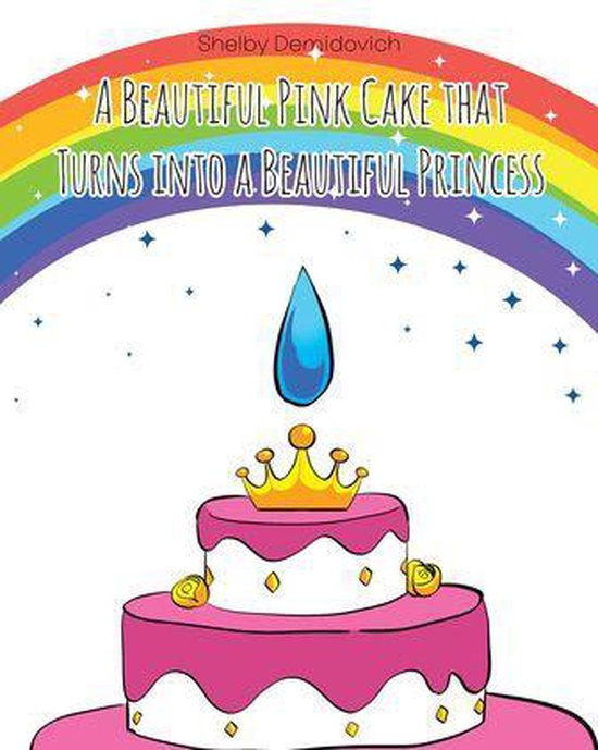A Beautiful Pink Cake that Turns into a Beautiful Princess - cover