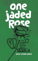 One Jaded Rose