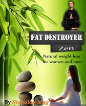 Fat Destroyer: Zen - Natural Weight Loss for Women and Men