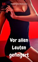 Vor allen Leuten gefingert