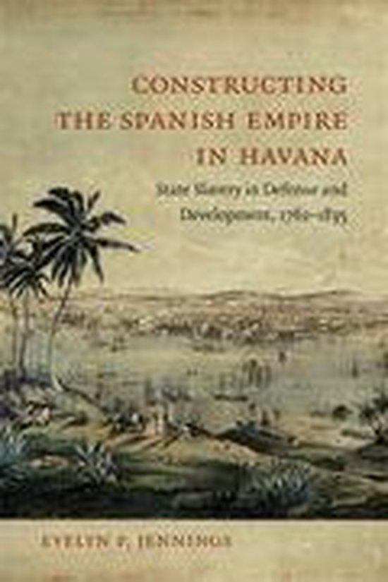Constructing the Spanish Empire in Havana - cover
