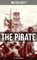 THE PIRATE: Life & Times of John Gow, Adventure Novel Based on a True Story - Walter Scott