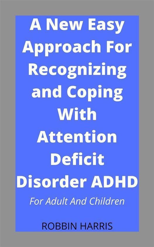 A New Easy Approach For Recognizing and Coping With Attentio ... - cover