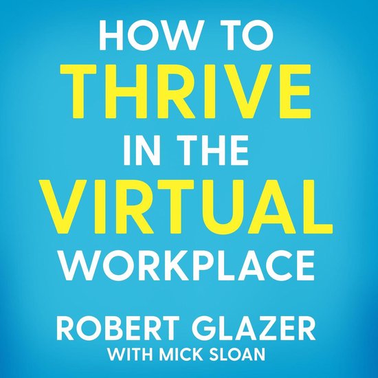 How to Thrive in the Virtual Workplace - cover