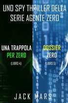 Uno spy thriller della serie Agente Zero 4 - Bundle dei spy thriller della serie Agente Zero: Una Trappola per Zero (#4) e Dossier Zero (#5)