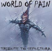 World Of Pain: A Tribute To Sepultura