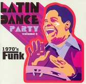 Latin Dance Party Vol. 3: 1970's Funk