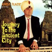 Karla Pundit Presents Journey to the Ancient City