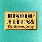 Bishop Allen - The Broken String (CD)