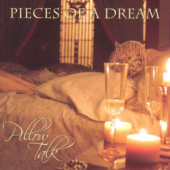 Pillow Talk, Pieces Of A Dream CD (album) Muziek