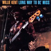 Willie Kent - Long Way To Ol Miss (CD)