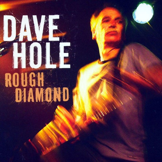 Rough Diamond - Hole Dave
