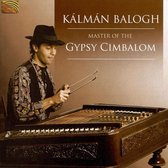 Kalman Balogh - Master Of The Gypsy Cimbalon (CD)