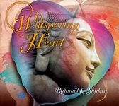 Raphael & Shakya - Whispering Heart (CD)