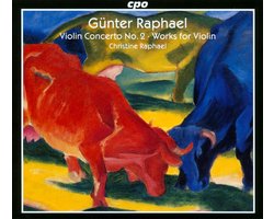 Gunter Raphael: Violin Concerto No. 2/Works for Violin