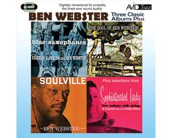 Three Classic Albums Plus (Blue Saxophones / Soulville / The Soul Of Ben Webster)