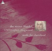 Secret Handel, The - Works for Clavichord (Hogwood)