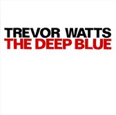 Trevor Watts - The Deep Blue (CD)