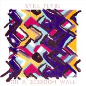 Still Flyin - On A Bedroom Wall (CD)