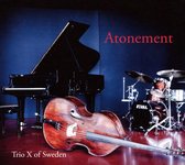 Trio X Of Sweden - Trio X Of Sweden: Atonement (CD)
