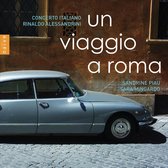 Concerto Italiano Rinaldo Alessandr - Un Viaggio A Roma (CD)