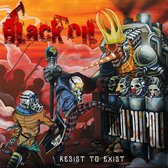 Black Oil - Resist To Exist (CD)