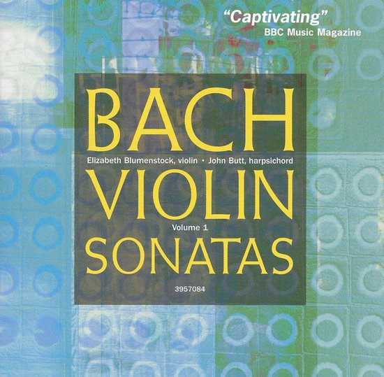 Bach: Vioolsonates Volume 1, met Elizabeth Blumenstock, viool en John Butt, klavecimbel.