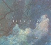Slow Six - Tomorrow Becomes You (CD)