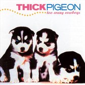 Thick Pigeon - Too Crazy Cowboys (CD)