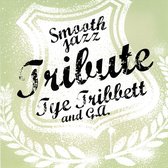 Tye Tribbett & G.A. Smooth Jazz Tribute